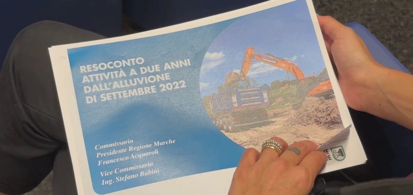 LA REGIONE MARCHE FA IL PUNTO A QUASI DUE ANNI DALL’ALLUVIONE DEL 15 SETTEMBRE 2022